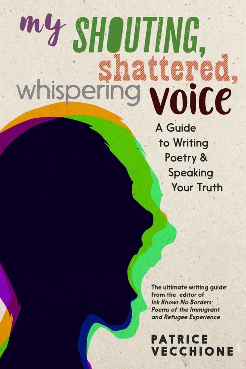 My Shouting, Shattered, Whispering Voice by Patrice Vecchione - ISBN: 9781609809850