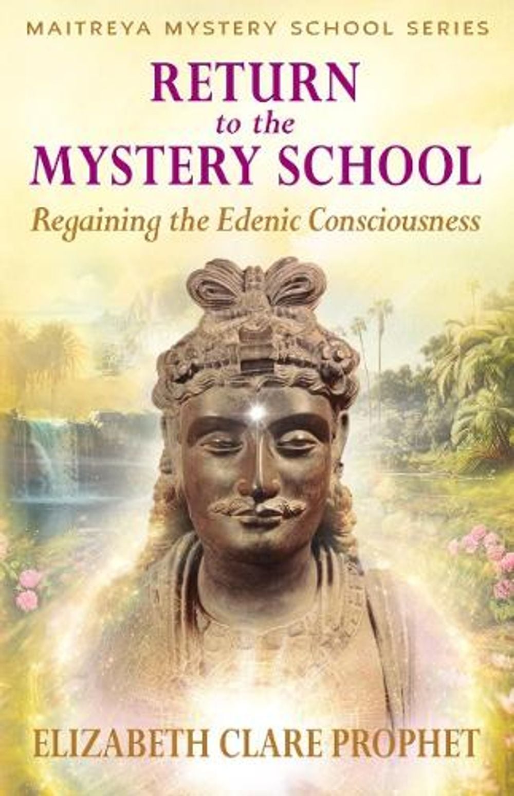 Return to the Mystery School by Elizabeth Clare Prophet - ISBN: 9781609885007