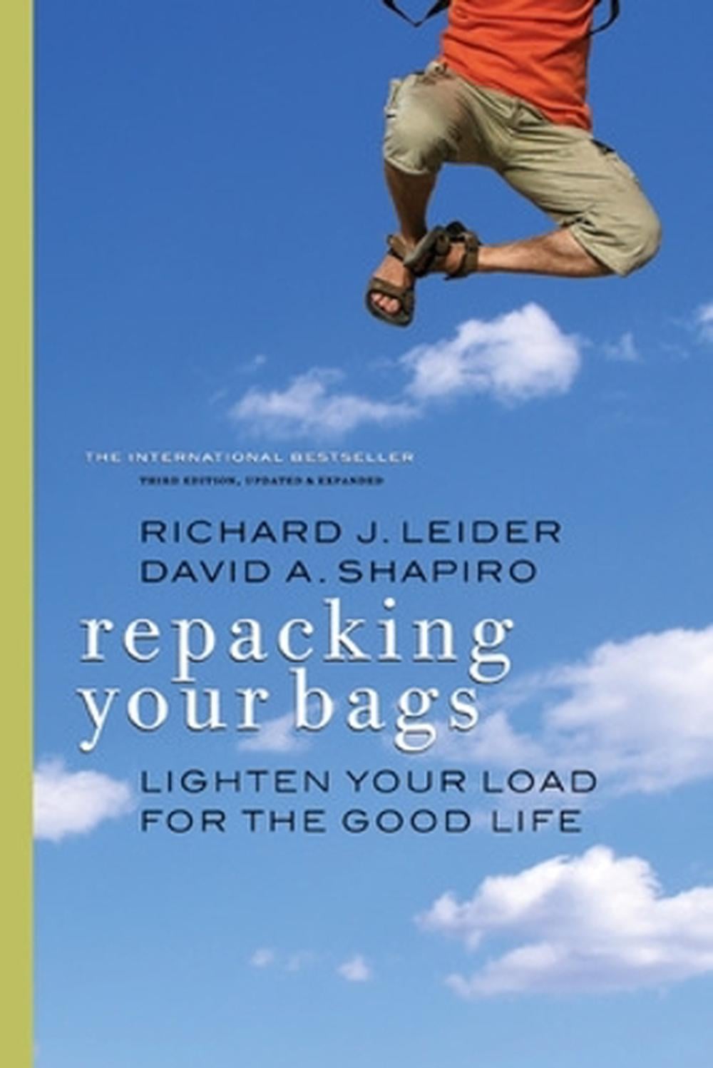 Repacking Your Bags: Lighten Your Load for the Good Life by Richard J. Leider - ISBN: 9781609945497