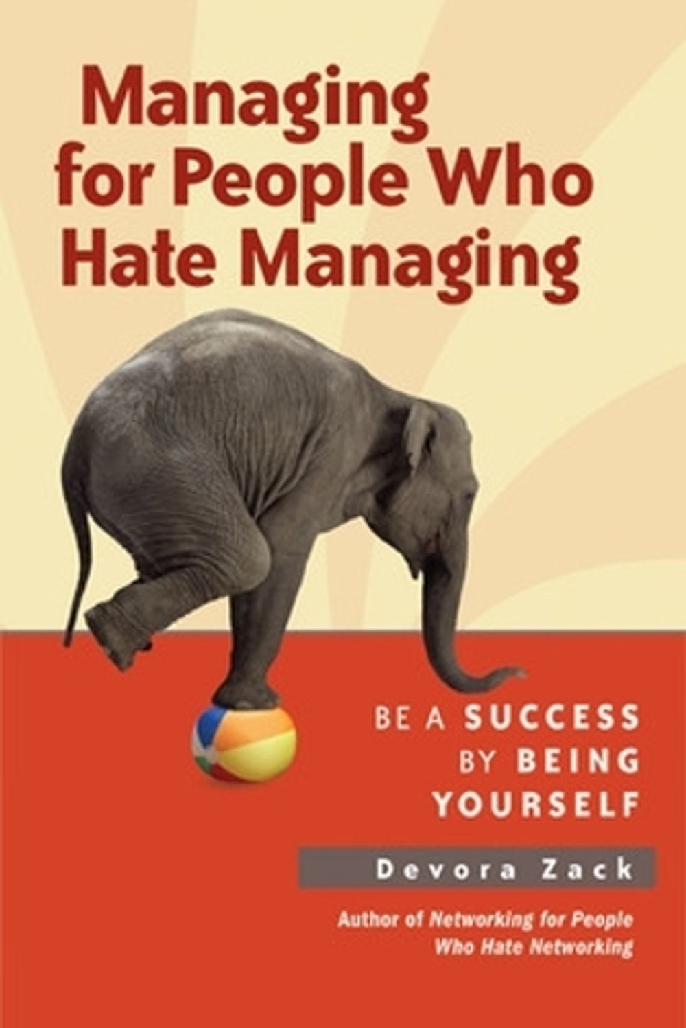 Managing for People Who Hate Managing: Be a Success by Being Yourself by Devora Zack - ISBN: 9781609945732