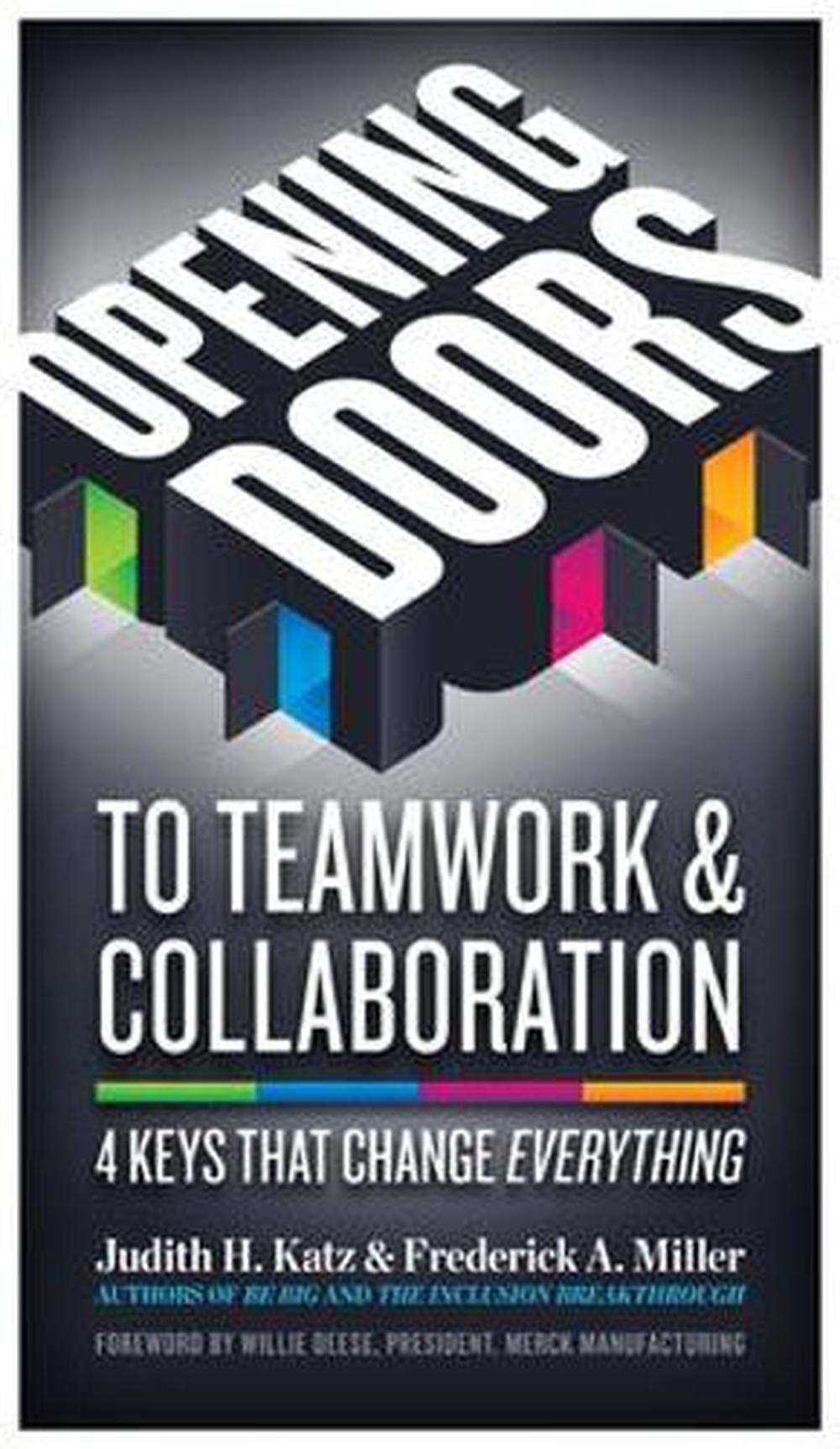 Opening Doors to Teamwork and Collaboration; 4 Keys That Change Everything by Judith Katz - ISBN: 9781609947989