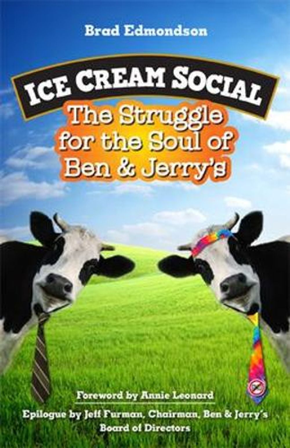 Ice Cream Social: The Struggle for the Soul of Ben & Jerry's by Brad Edmondson - ISBN: 9781609948139