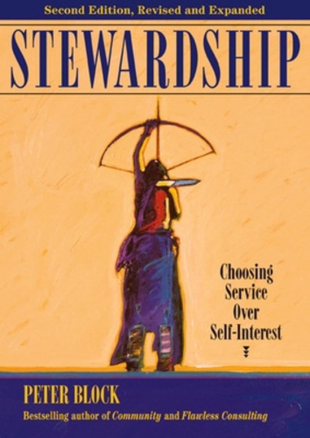 Stewardship: Choosing Service Over Self-Interest by Peter Block - ISBN: 9781609948221