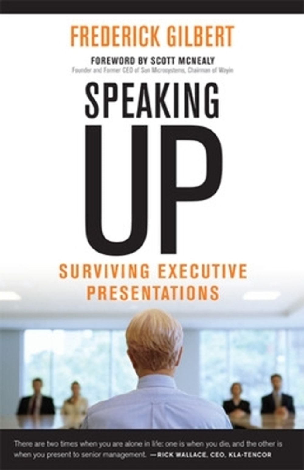Speaking Up; Surviving Executive Presentations by Frederick Gilbert - ISBN: 9781609948962