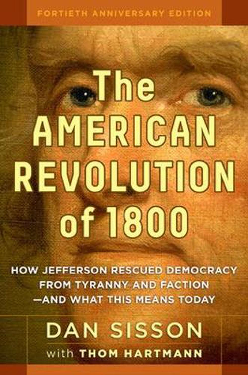 american-revolution-of-1800-how-jefferson-rescued-democracy-from