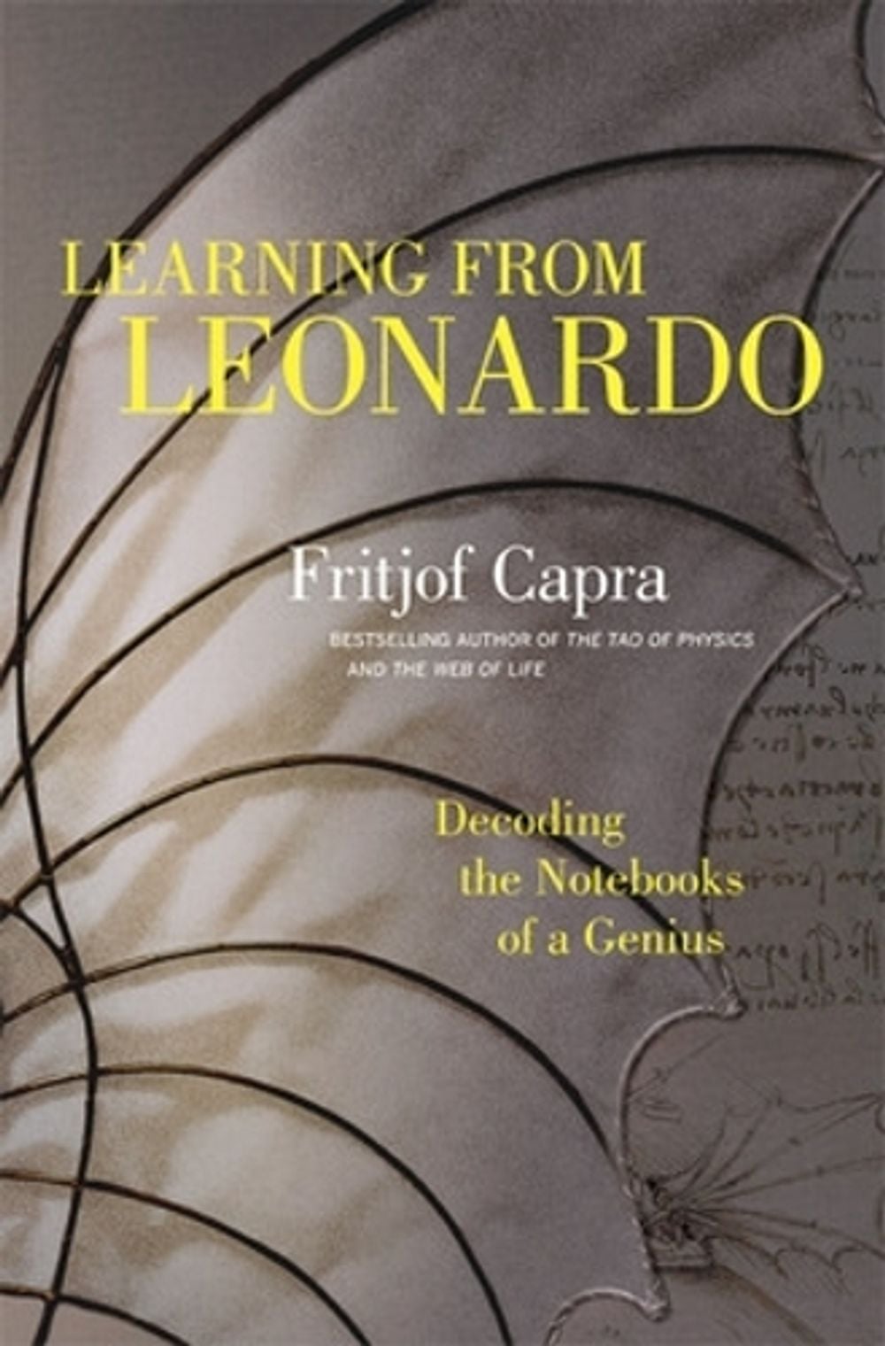 Learning from Leonardo; Decoding the Notebooks of a Genius by Fritjof Capra - ISBN: 9781609949891