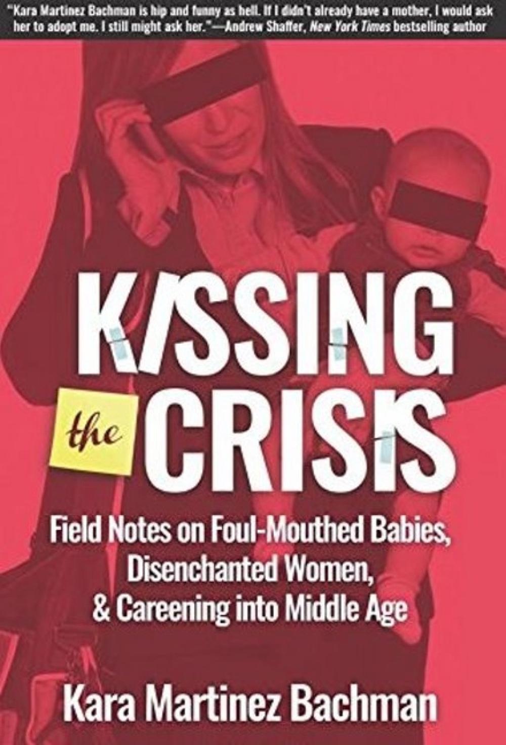 Kissing the Crisis by Kara Martinez Bachman - ISBN: 9781610352901