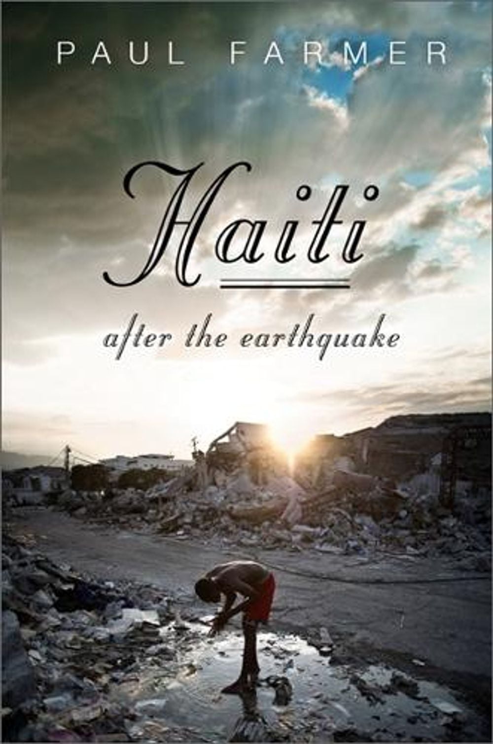 Haiti After the Earthquake by Paul Farmer - ISBN: 9781610390989