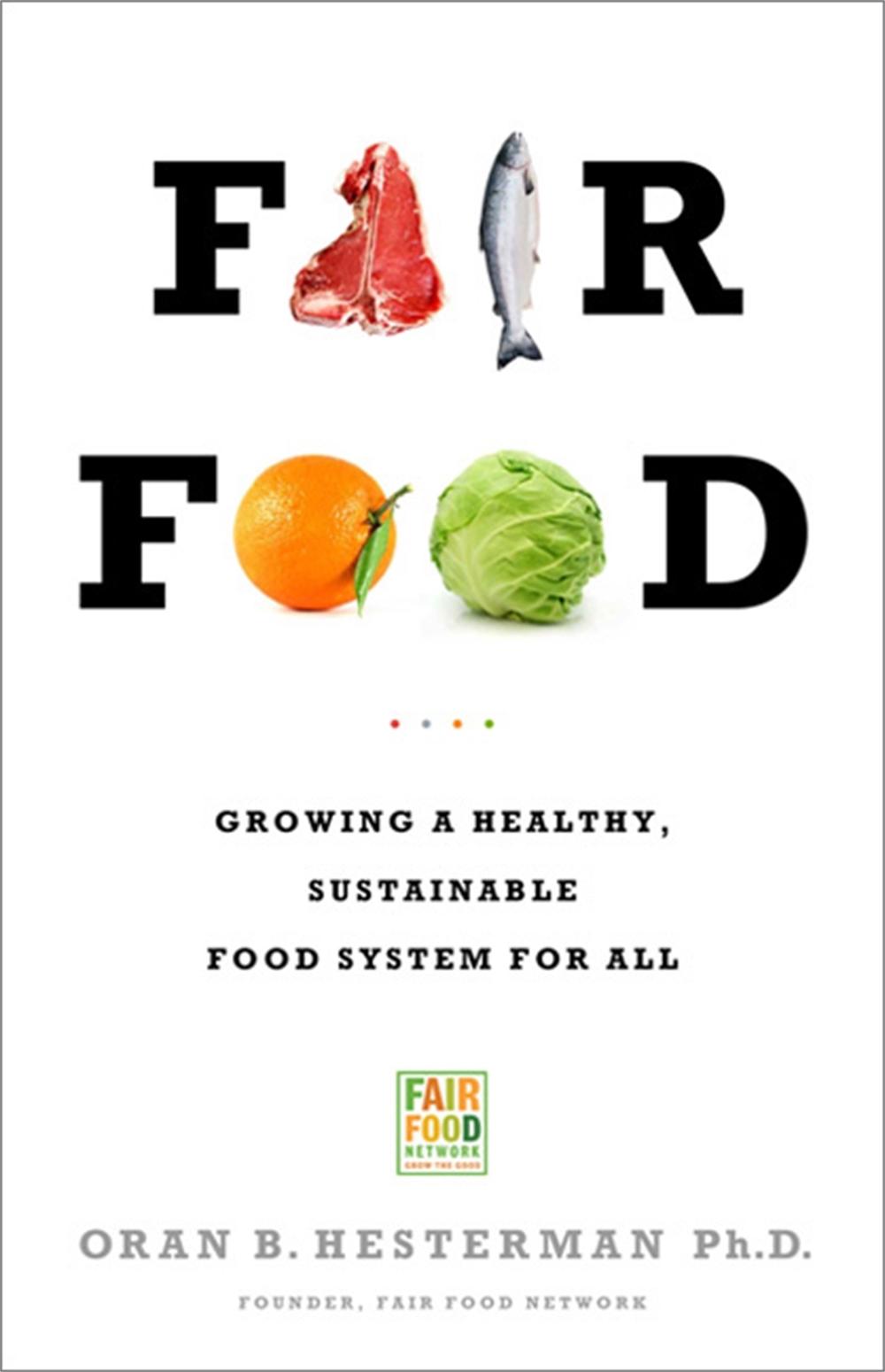 Fair Food by Oran Hesterman - ISBN: 9781610391023