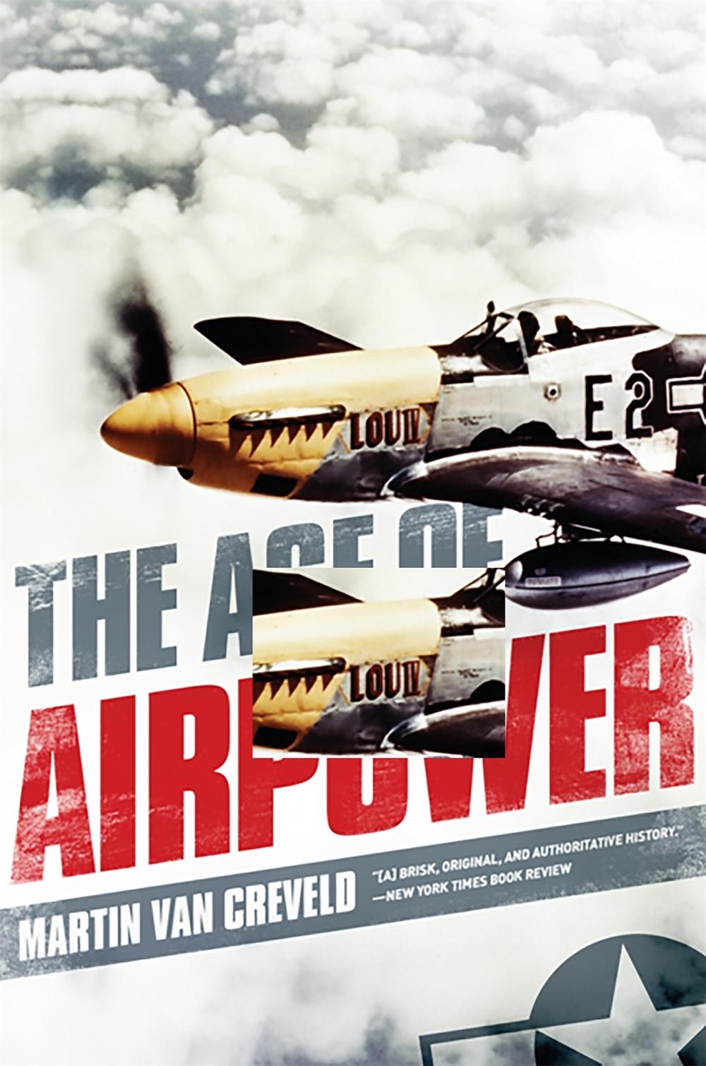 The Age of Airpower by Martin Van Creveld - ISBN: 9781610391085