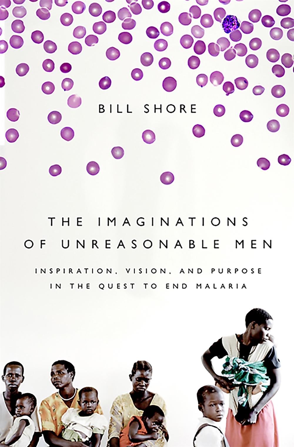 The Imaginations of Unreasonable Men by Bill Shore - ISBN: 9781610391900