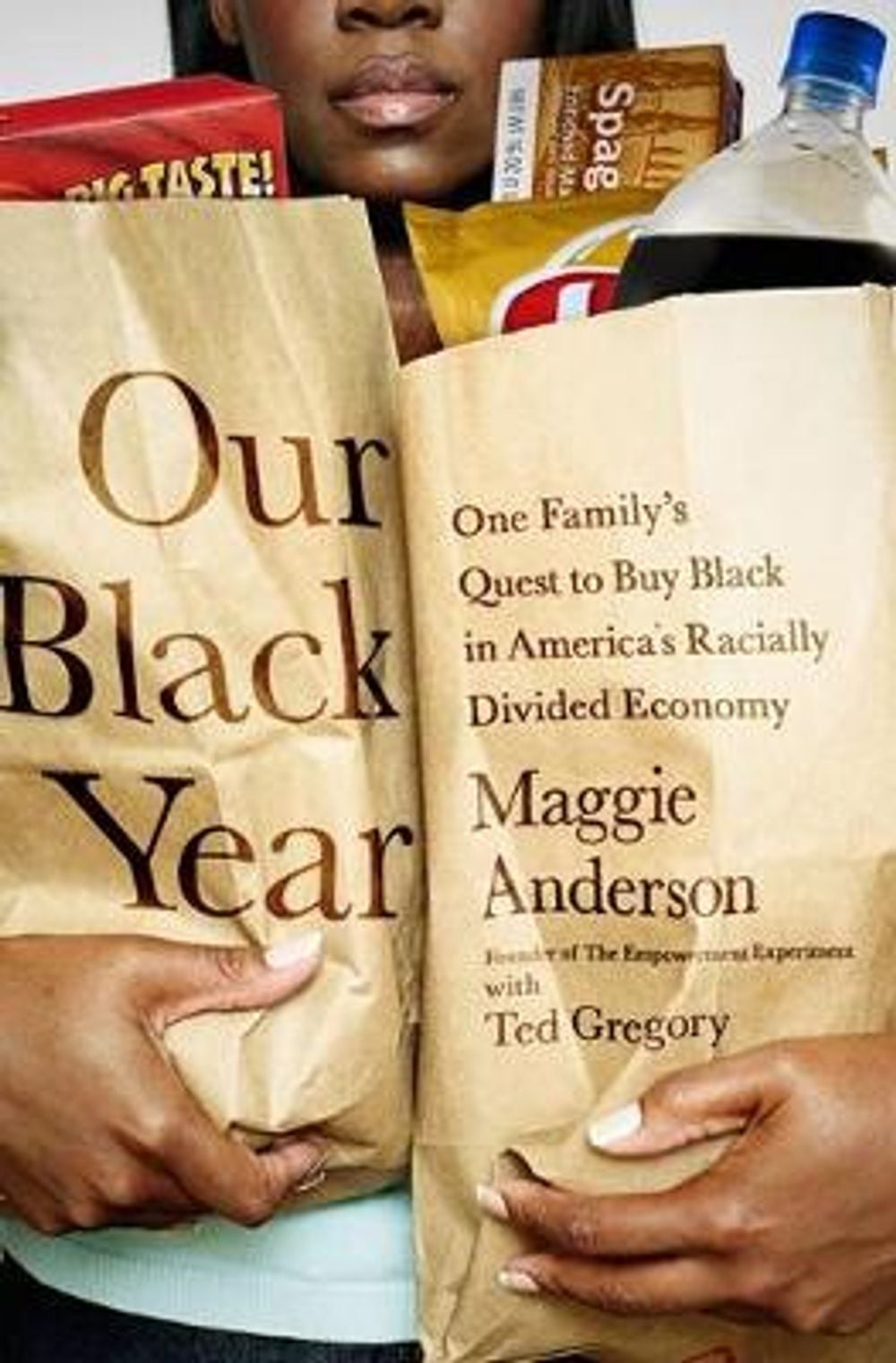 Our Black Year: One Family's Quest to Buy Black in America's Racially Divided Economy by Maggie Anderson - ISBN: 9781610392280