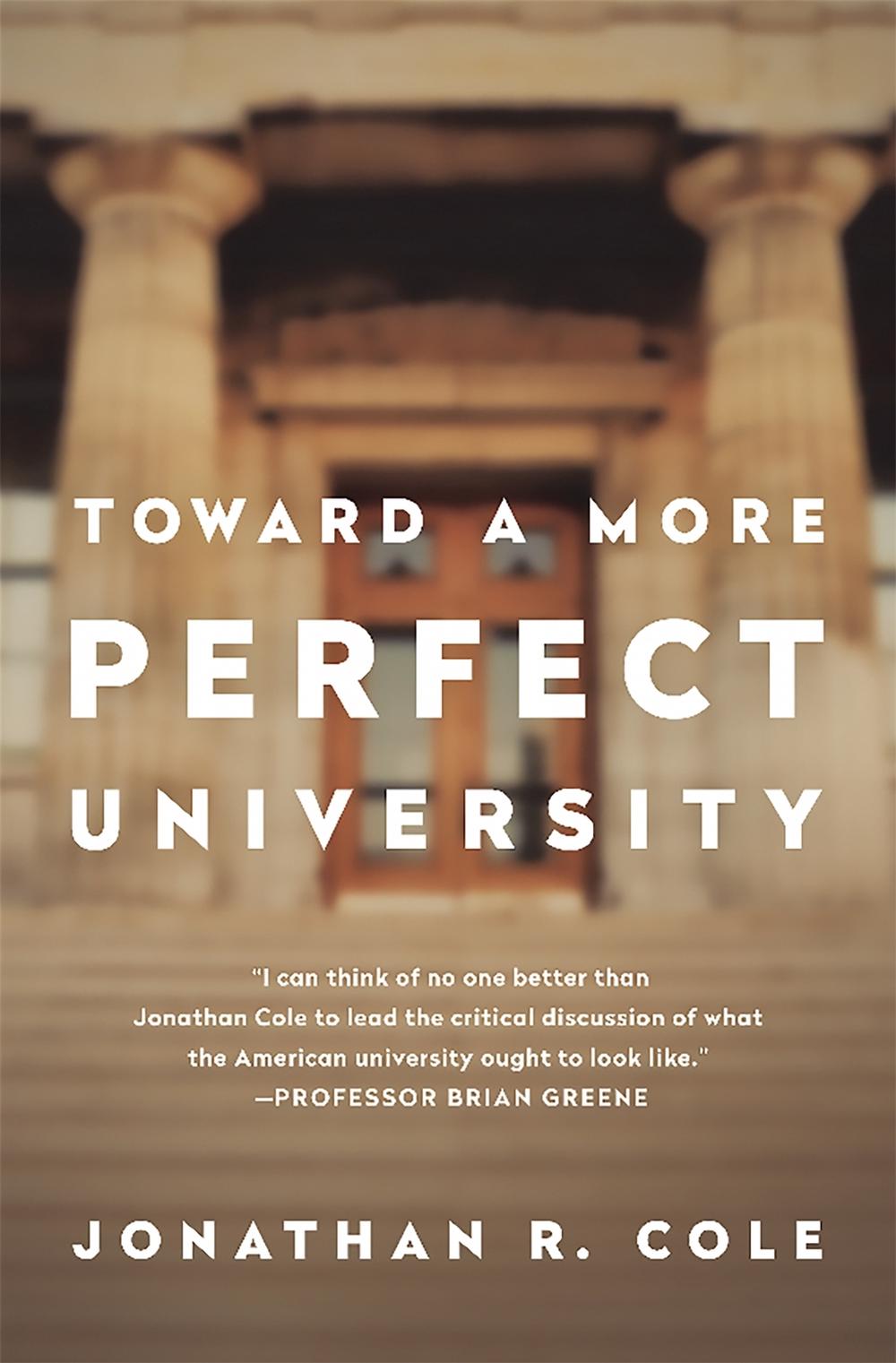 Toward a More Perfect University by Jonathan Cole - ISBN: 9781610392655