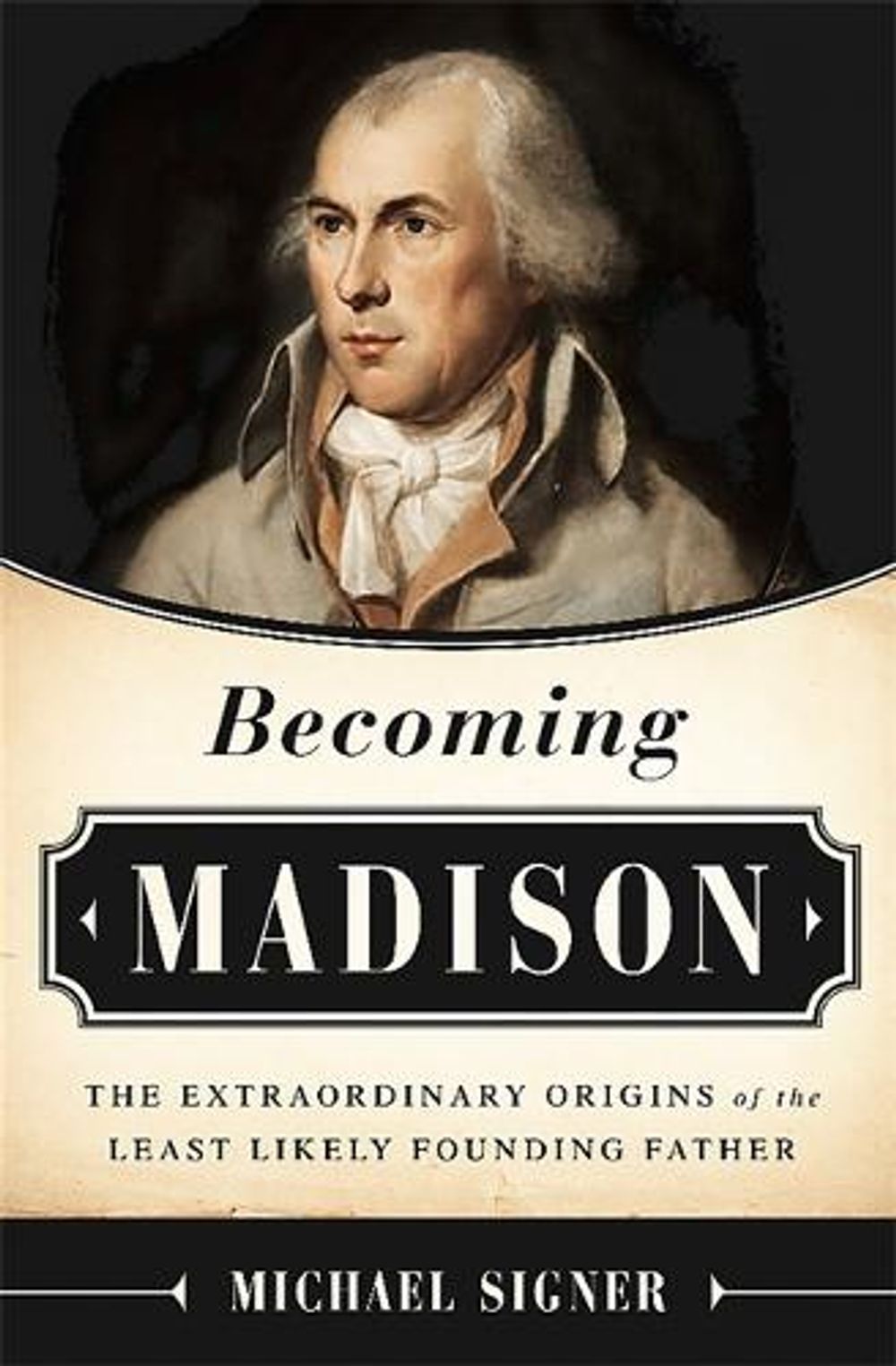 Becoming Madison by Michael Signer - ISBN: 9781610392952