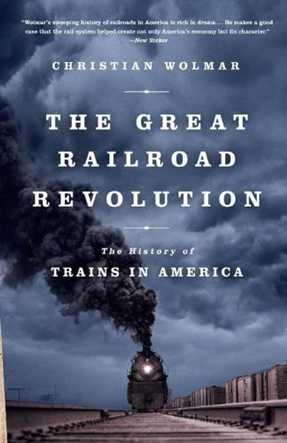 The Great Railroad Revolution by Christian Wolmar - ISBN: 9781610393478