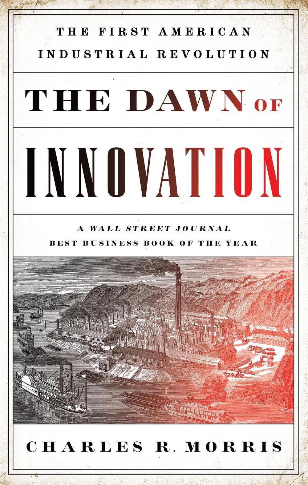 The Dawn of Innovation by Charles Morris - ISBN: 9781610393577