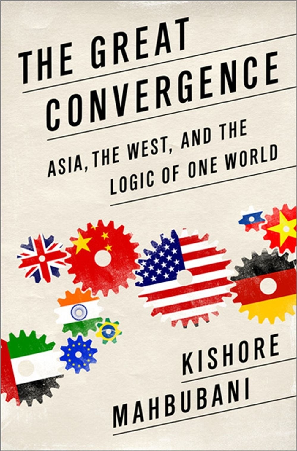 The Great Convergence by Kishore Mahbubani - ISBN: 9781610393690