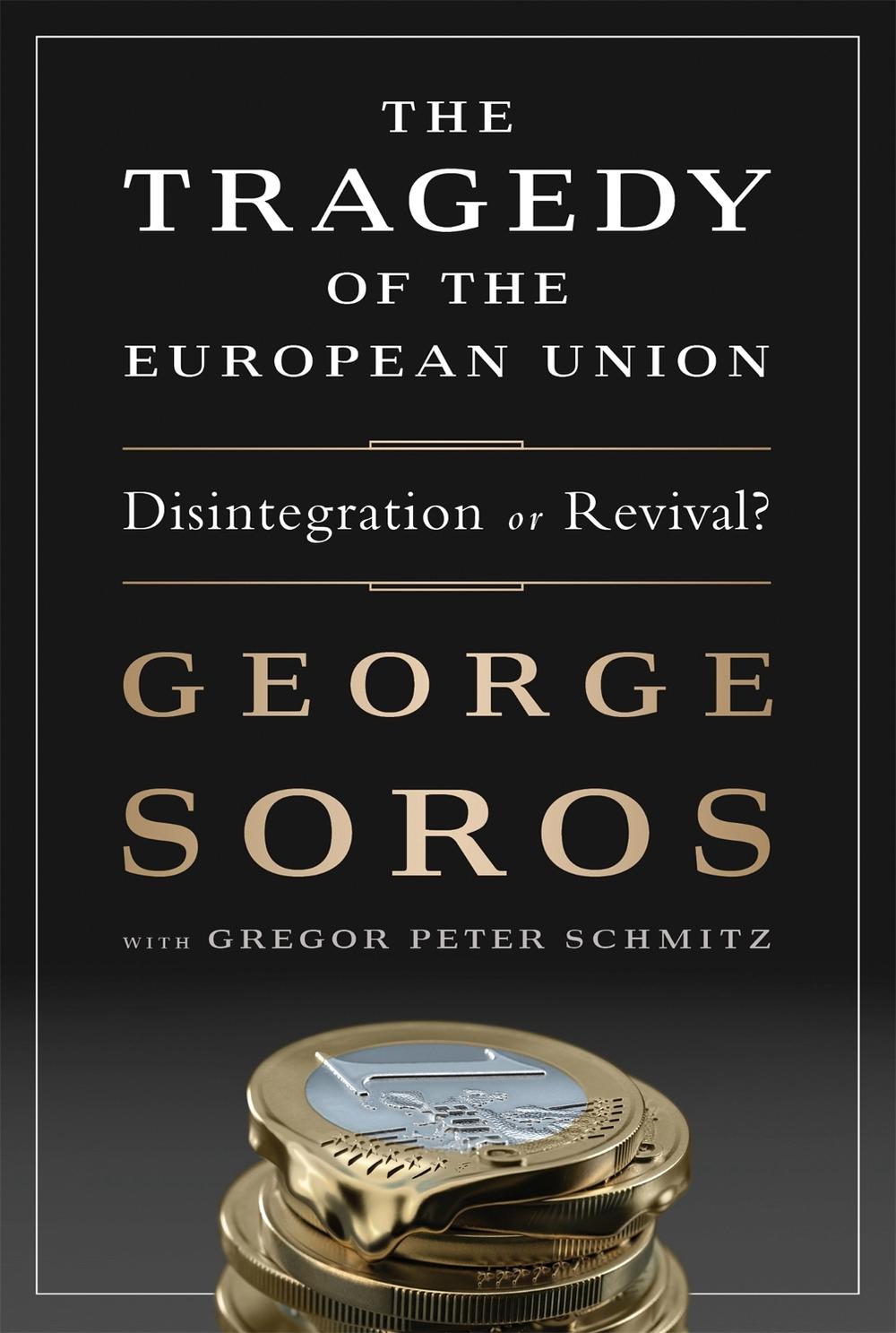 The Tragedy of the European Union by George Soros - ISBN: 9781610394215
