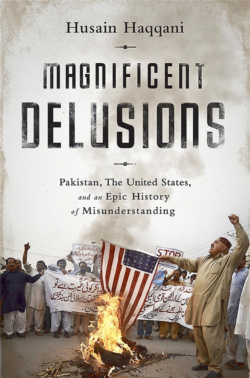 Magnificent Delusions by Husain Haqqani - ISBN: 9781610394734