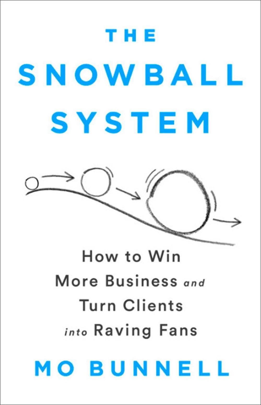 The Snowball System by Mo Bunnell - ISBN: 9781610399609