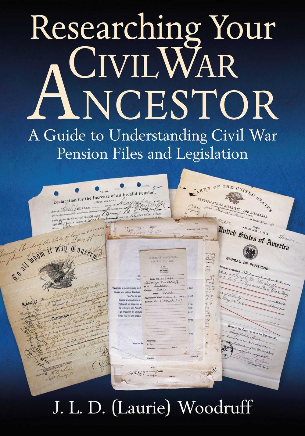 Researching Your Civil War Ancestor by J.L.D. Woodruff - ISBN: 9781611217926