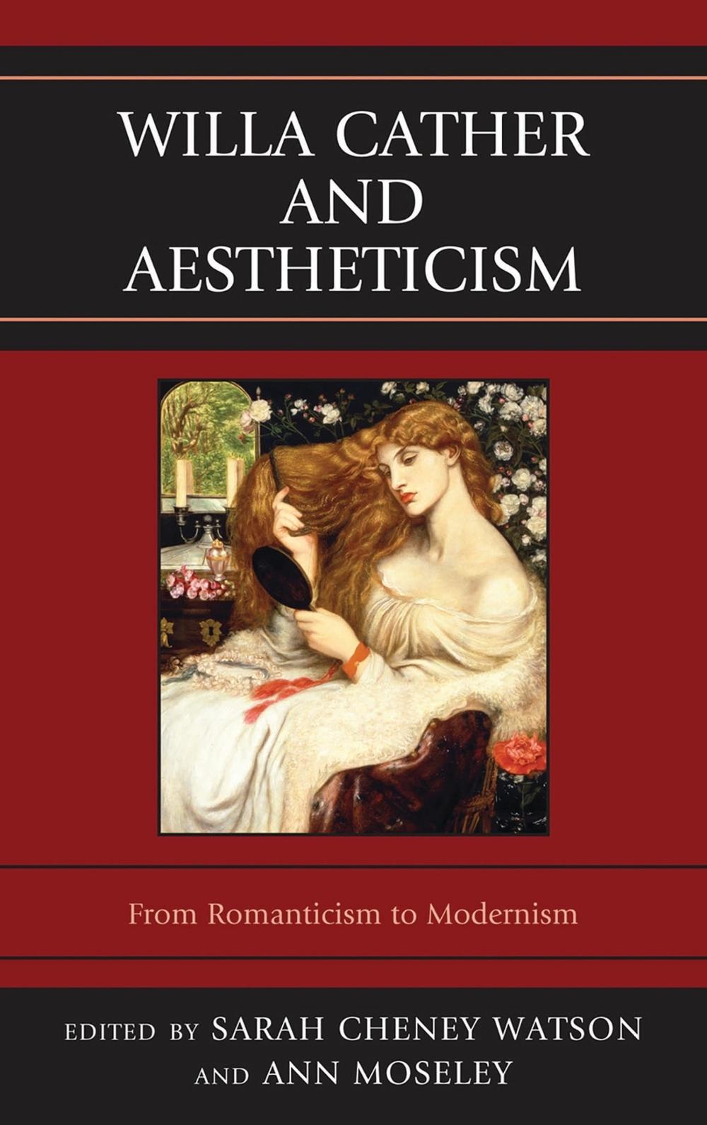 Willa Cather and Aestheticism by Ann Moseley - ISBN: 9781611475111