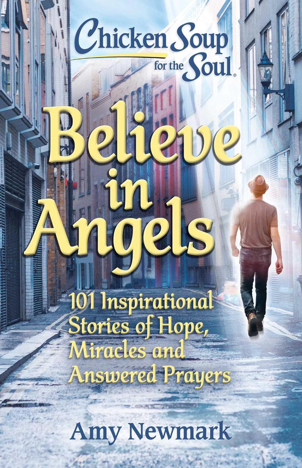 Chicken Soup for the Soul: Believe in Angels by Amy Newmark - ISBN: 9781611590869
