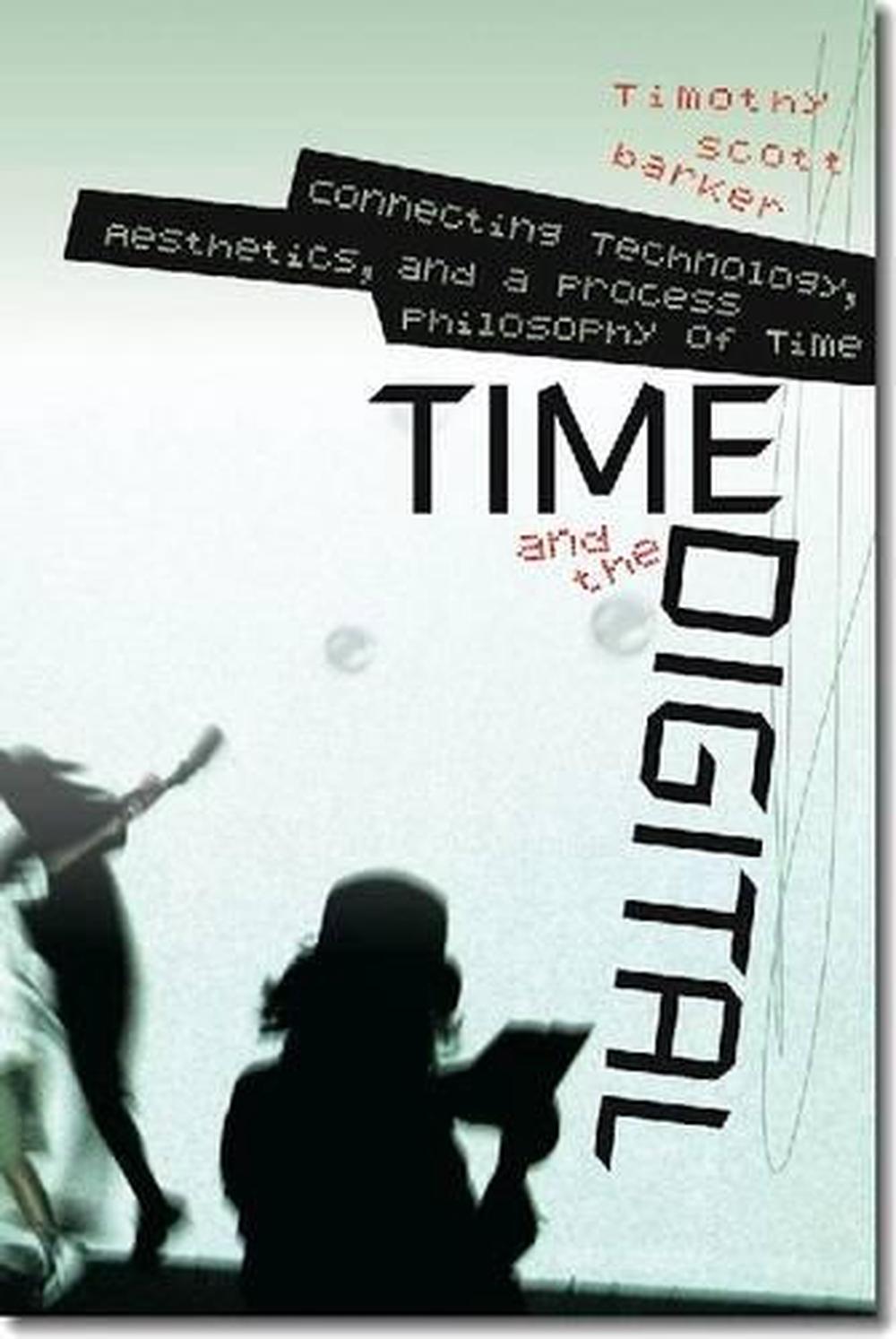 Time and the Digital by Timothy Scott Barker Paperback