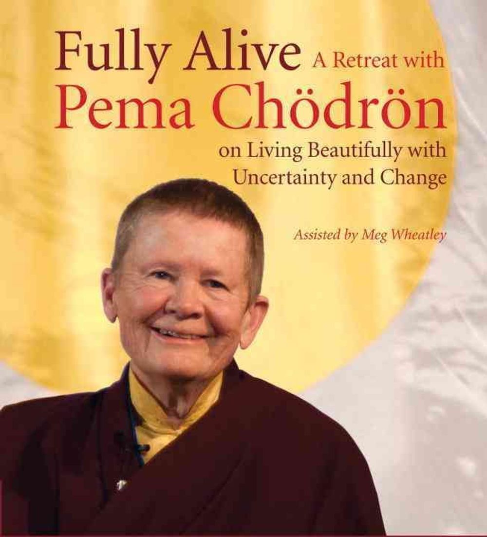 Fully Alive by Pema Chodron - ISBN: 9781611800319