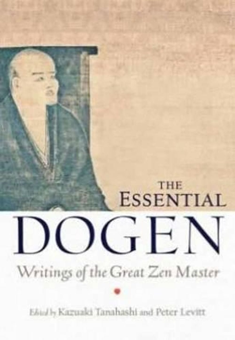 The Essential Dogen by Kazuaki Tanahashi - ISBN: 9781611800418