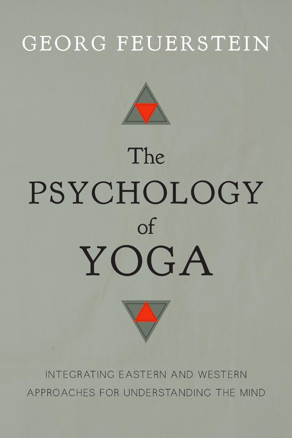The Psychology of Yoga by Georg Feuerstein, PhD - ISBN: 9781611800425