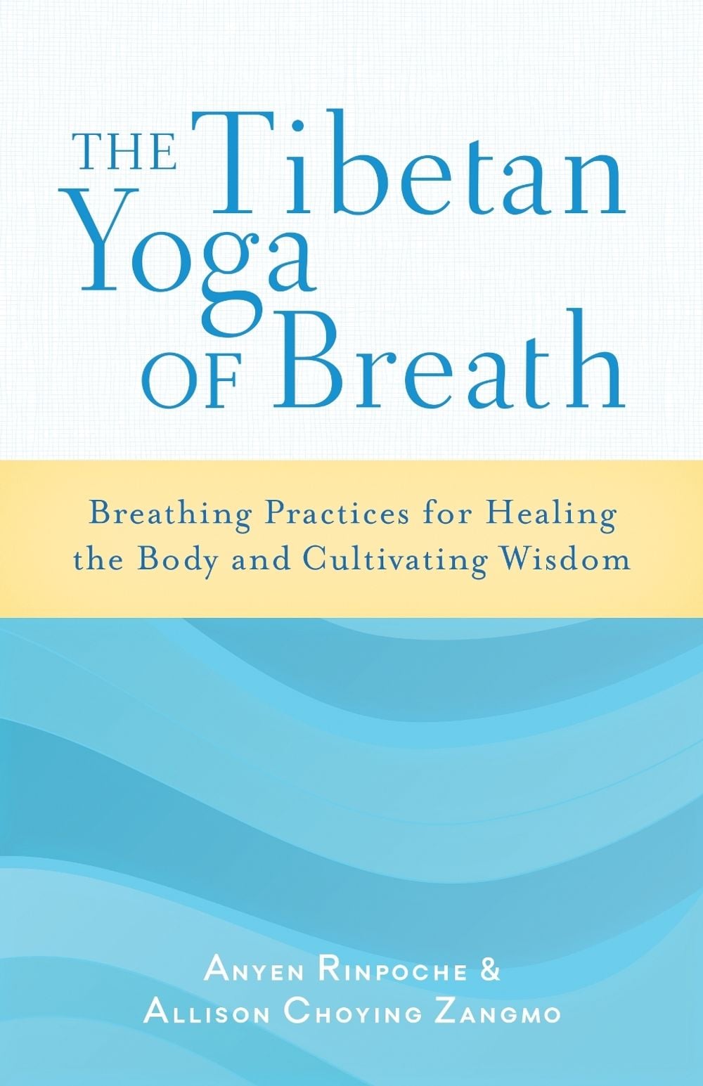 The Tibetan Yoga of Breath by Allison Choying Zangmo - ISBN: 9781611800883