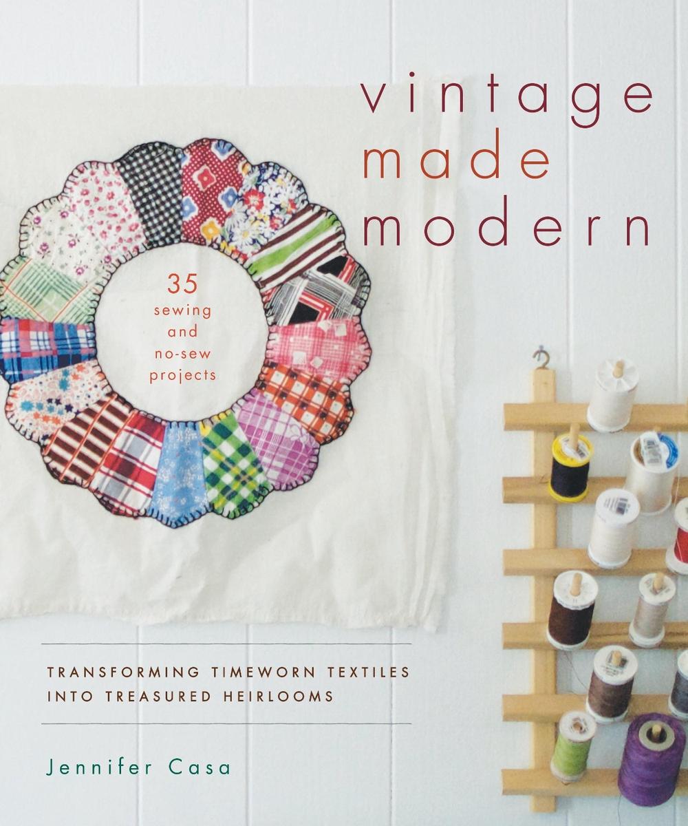 Vintage Made Modern by Jennifer Casa - ISBN: 9781611801231