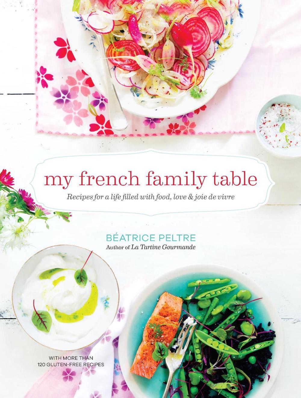 My French Family Table by Beatrice Peltre - ISBN: 9781611801361