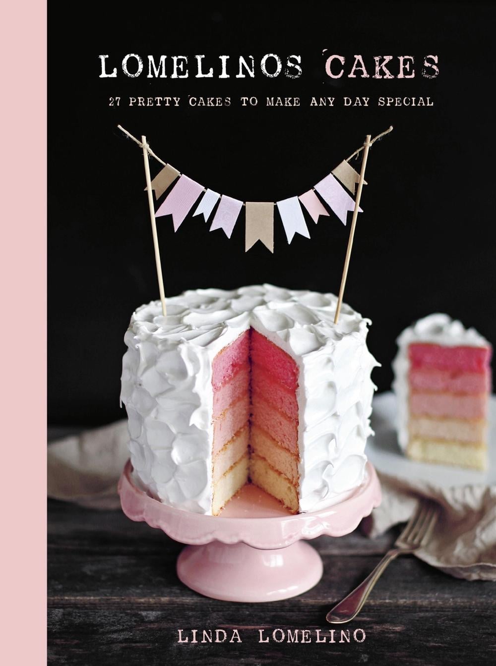 Lomelino's Cakes by Linda Lomelino - ISBN: 9781611801507