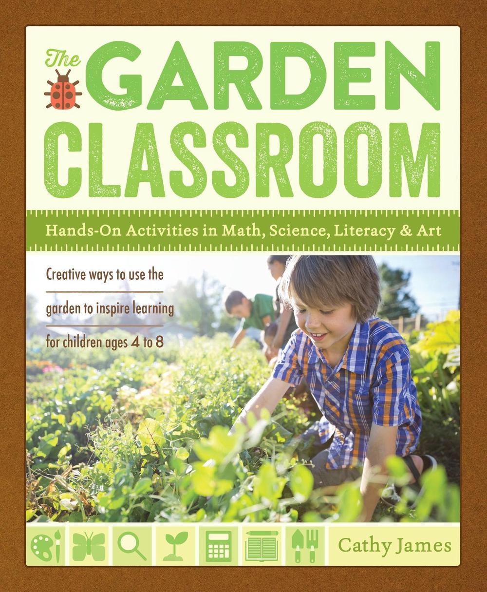 The Garden Classroom by Cathy James - ISBN: 9781611801644