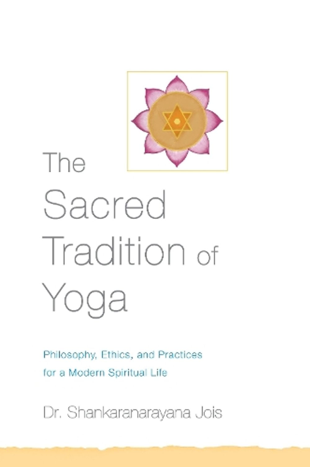 The Sacred Tradition of Yoga by Dr. Shankaranarayana Jois - ISBN: 9781611801729