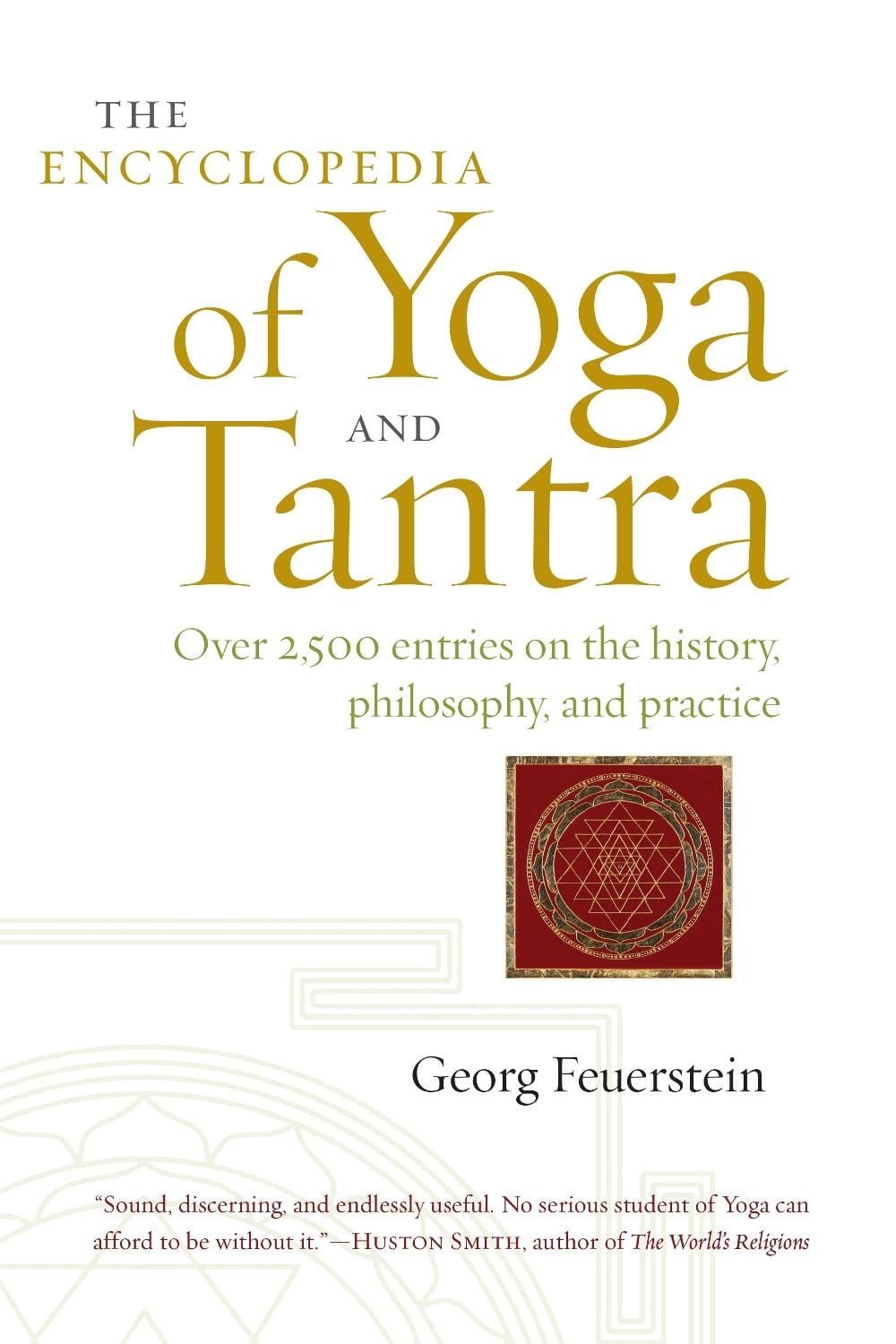 The Encyclopedia of Yoga and Tantra by Georg Feuerstein, PhD - ISBN: 9781611801859
