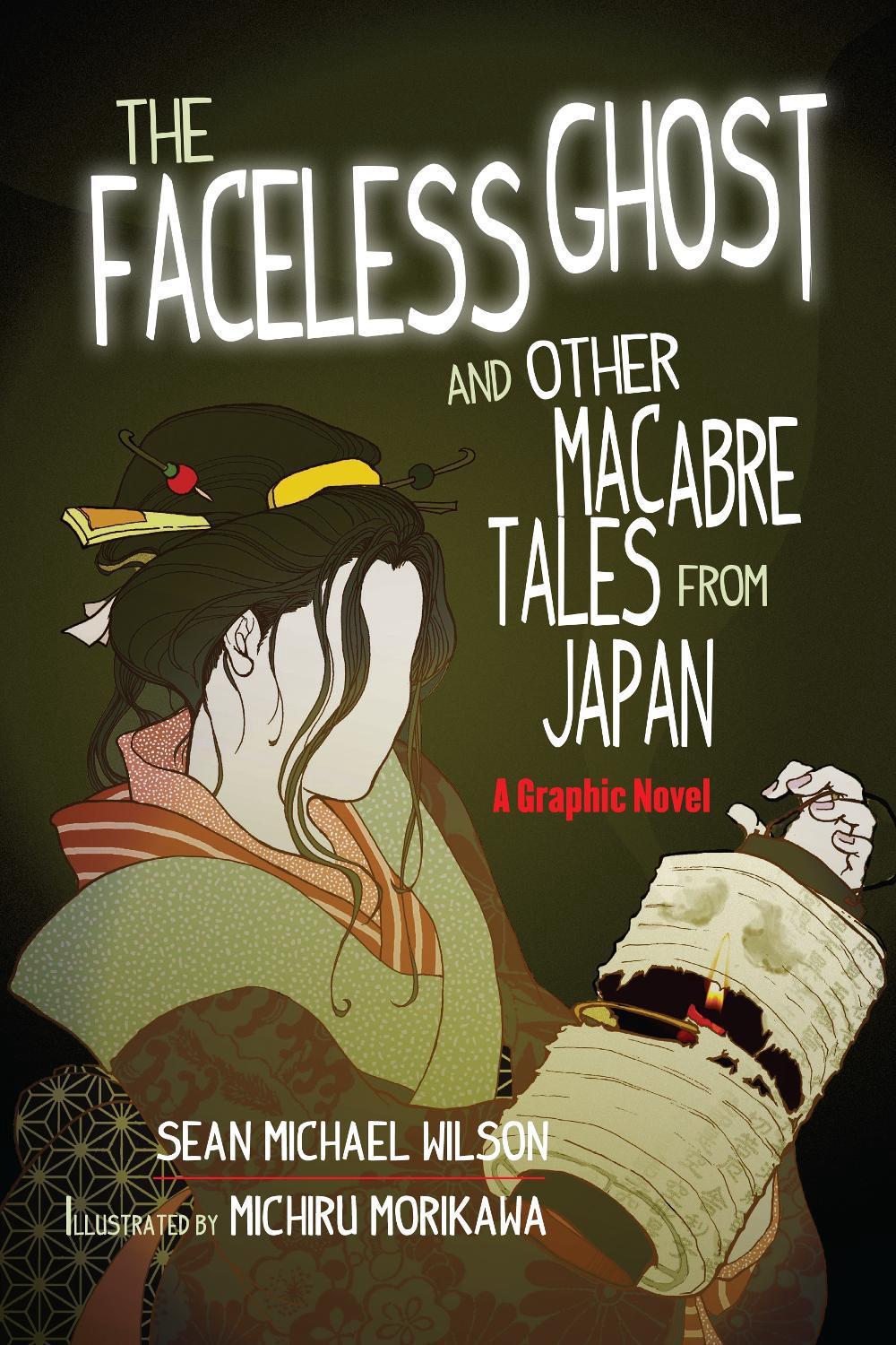 Lafcadio Hearn's "The Faceless Ghost" and Other Macabre Tales from Japan by Sean Michael Wilson - ISBN: 9781611801972