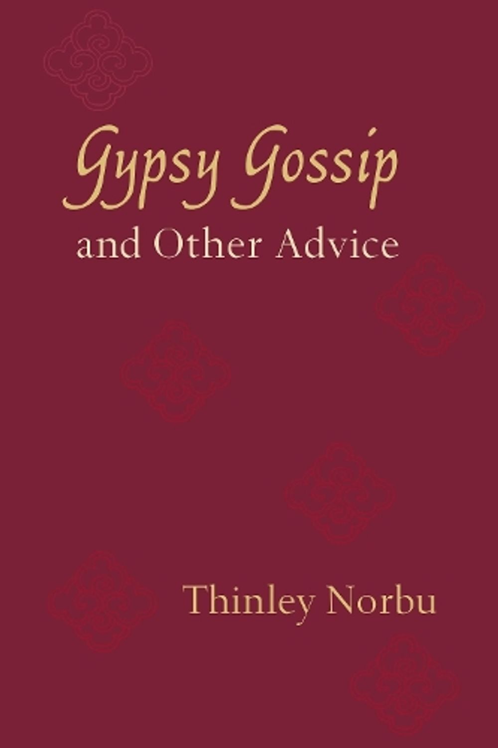 Gypsy Gossip and Other Advice by Thinley Norbu - ISBN: 9781611802085