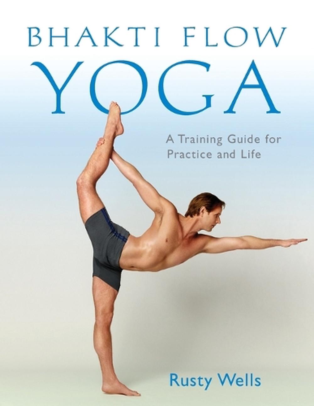 Bhakti Flow Yoga by Rusty Wells - ISBN: 9781611802399