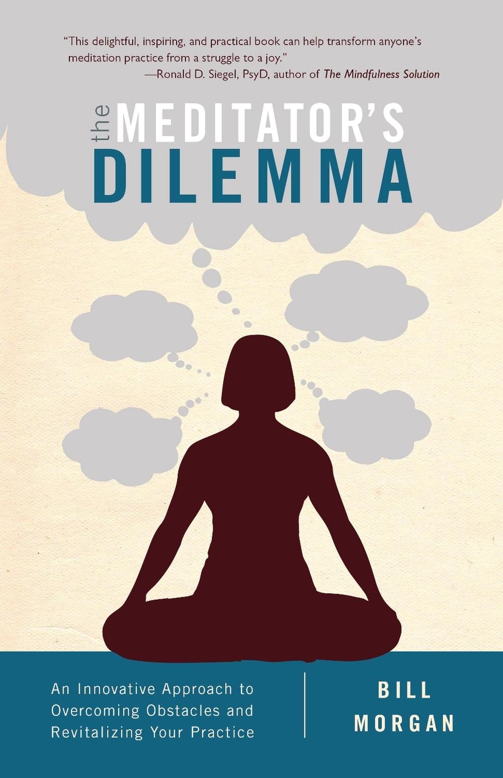 The Meditator's Dilemma by Bill Morgan - ISBN: 9781611802481