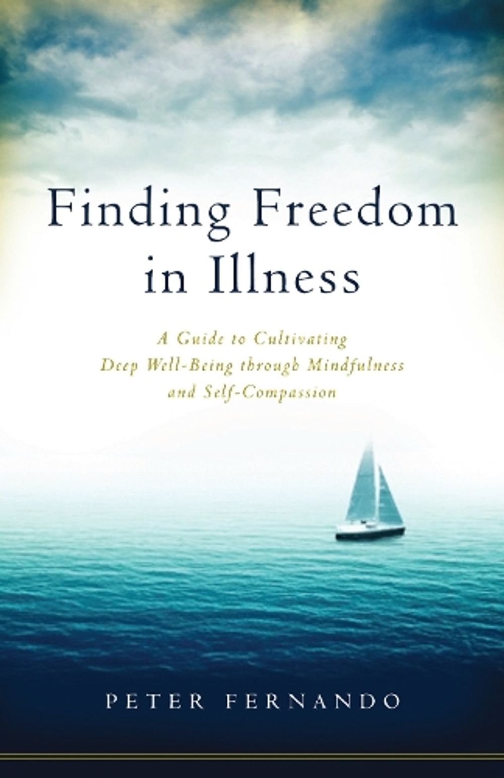 Finding Freedom in Illness by Peter Fernando - ISBN: 9781611802634