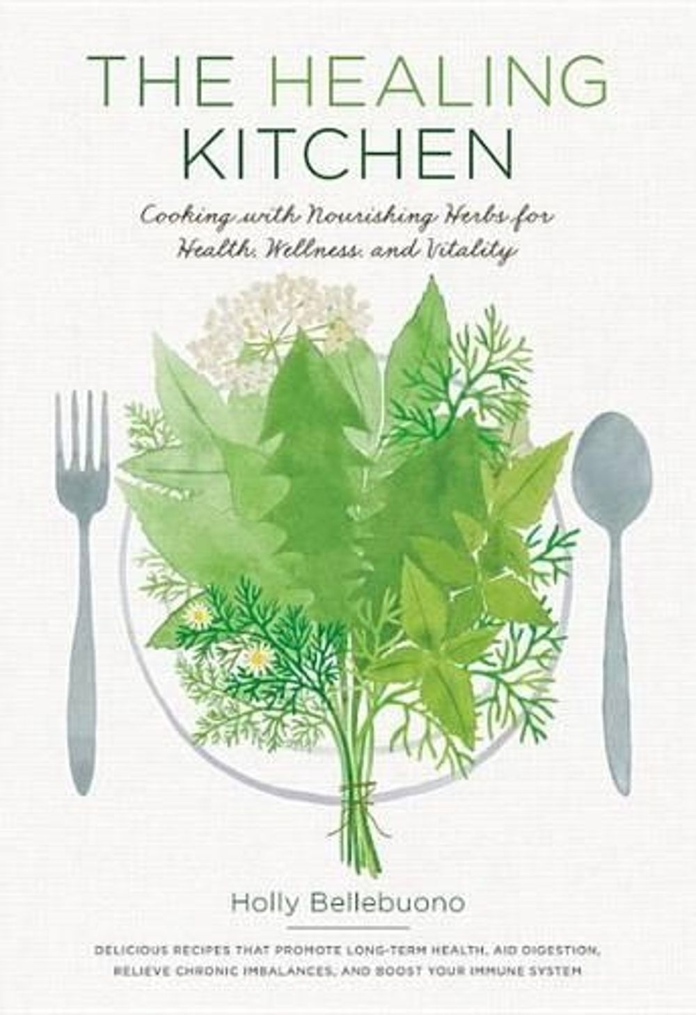 The Healing Kitchen by Holly Bellebuono - ISBN: 9781611802788