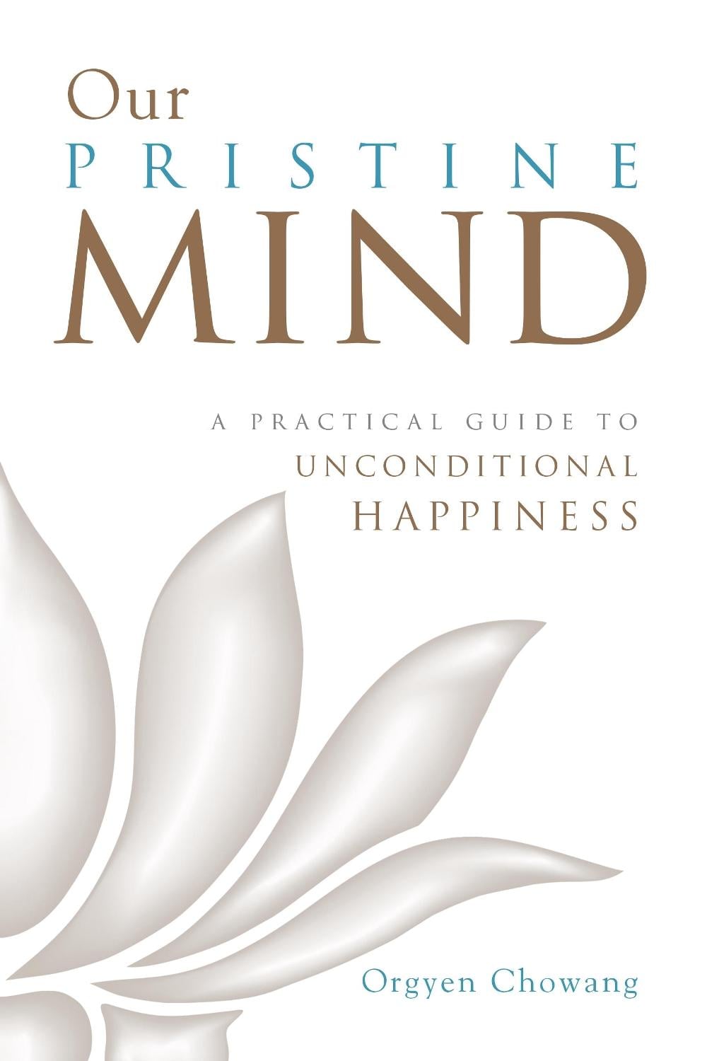 Our Pristine Mind by Orgyen Chowang - ISBN: 9781611803273