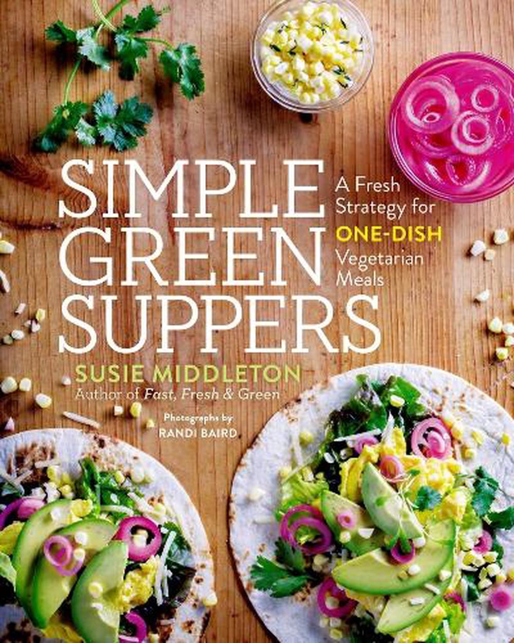 Simple Green Suppers by Susie Middleton - ISBN: 9781611803365