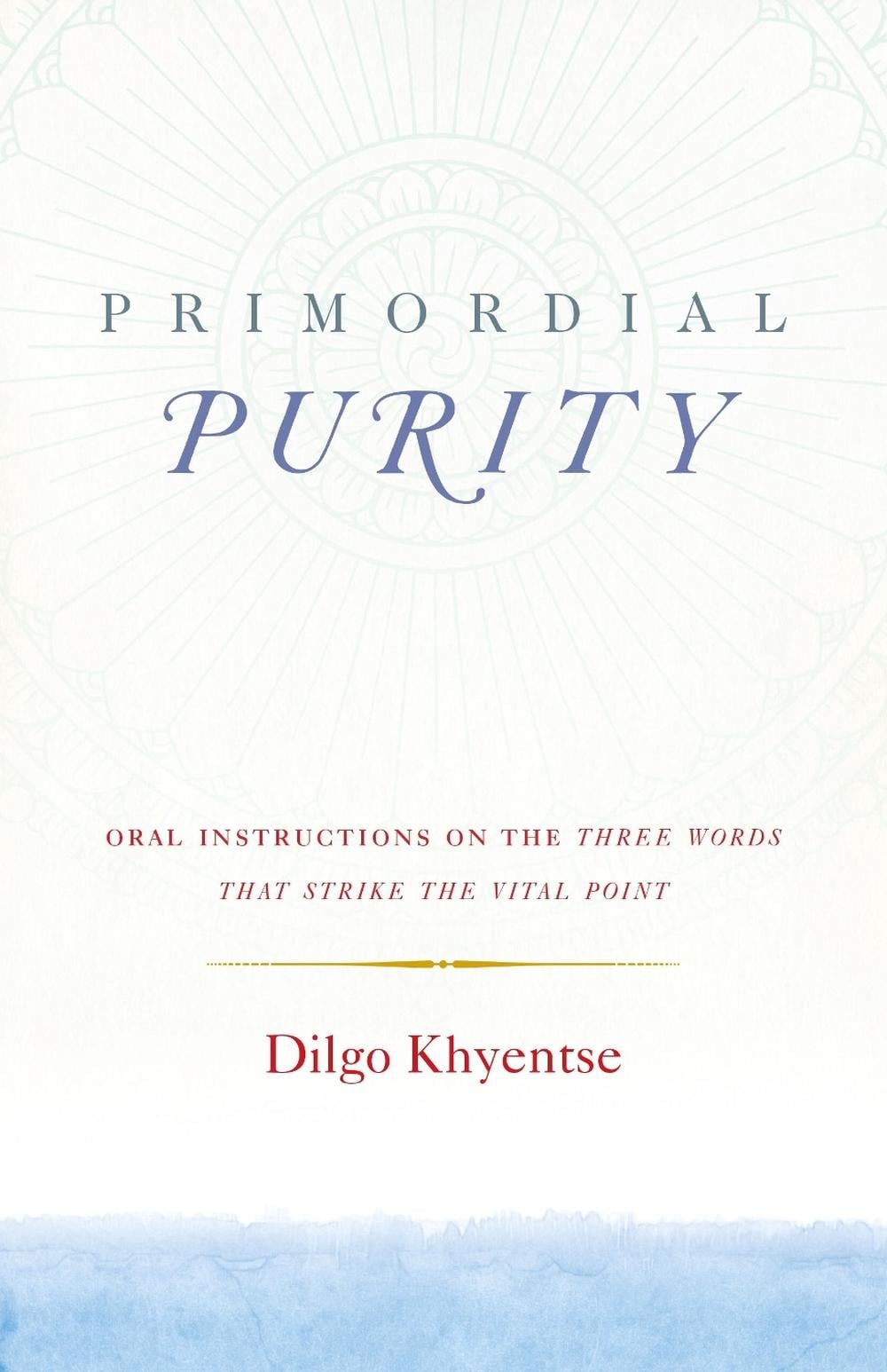 Primordial Purity by Dilgo Khyentse - ISBN: 9781611803402