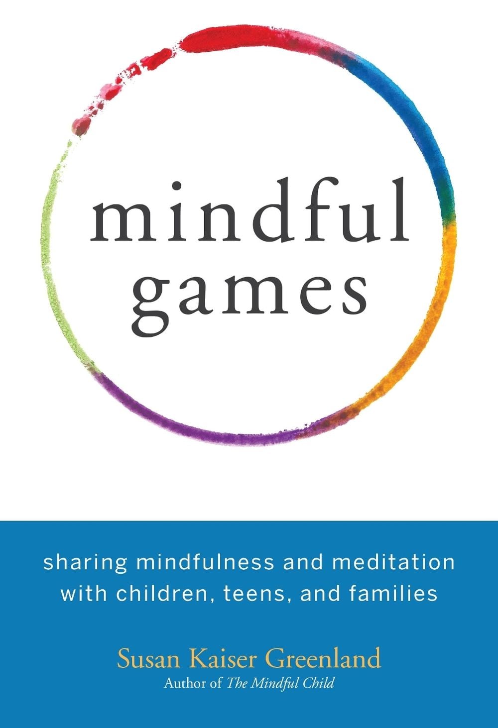 Mindful Games by Susan Kaiser Greenland - ISBN: 9781611803693