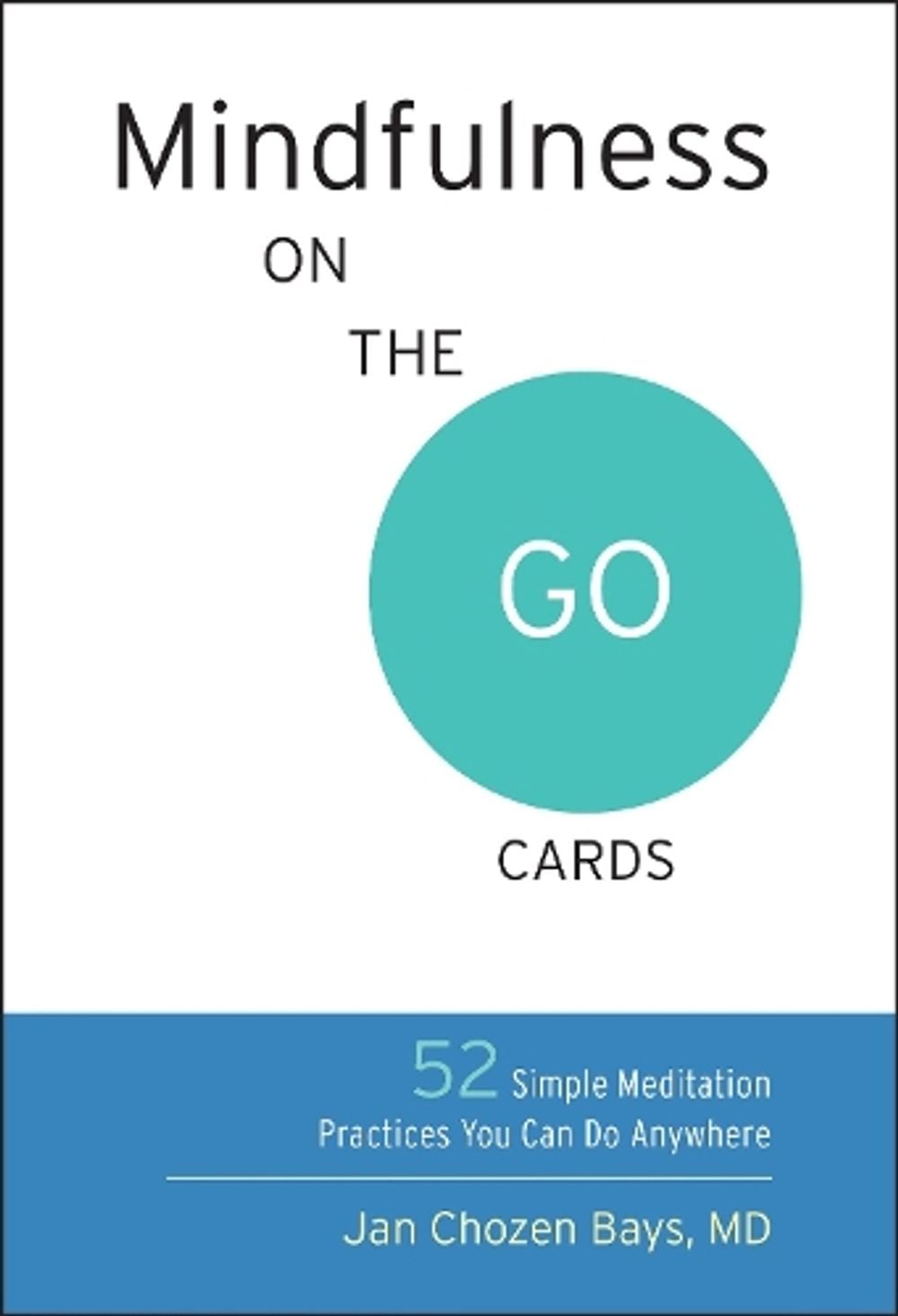 Mindfulness on the Go Cards by Jan Chozen Bays - ISBN: 9781611803709
