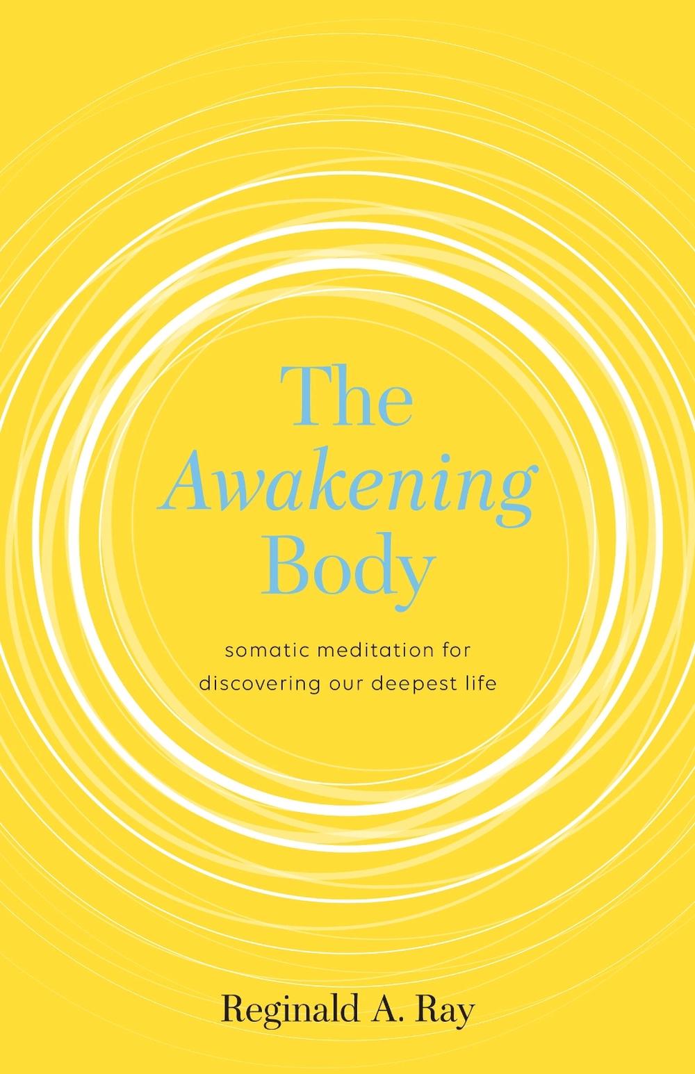 The Awakening Body by Reginald A. Ray - ISBN: 9781611803716
